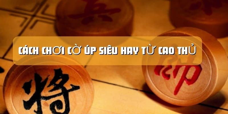 Bí quyết nâng cao khả năng thắng cờ úp HUBET