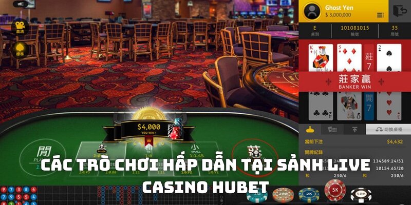 Các trò chơi hấp dẫn tại sảnh Live Casino HUBET