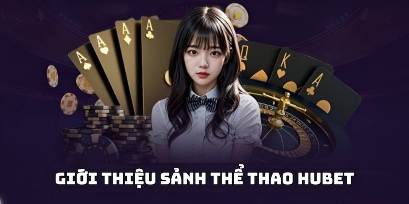 Giới thiệu sảnh thể thao HUBET